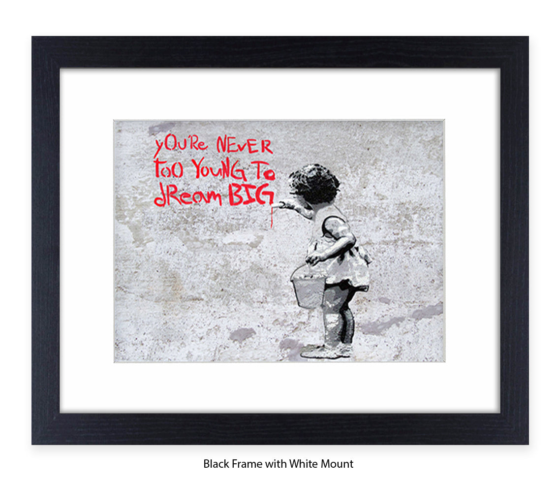 Never Too Young to Dream Big - Grey - Mounted & Framed Banksy Print