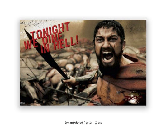 300 - Tonight We Dine in Hell! | Official Licensed Movie Poster | King Leonidas