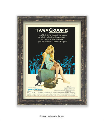 I Am Groupie! - Rock - Freak All The Way - Art Print