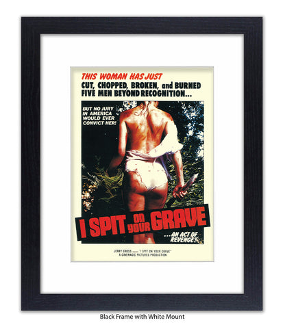 I Spit On Your grave - Art Print