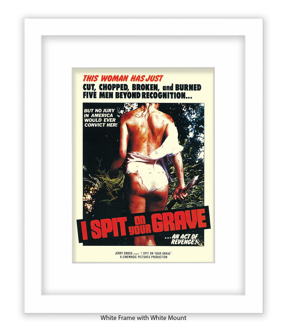 I Spit On Your grave - Art Print