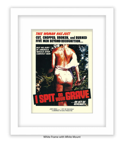 I Spit On Your grave - Art Print