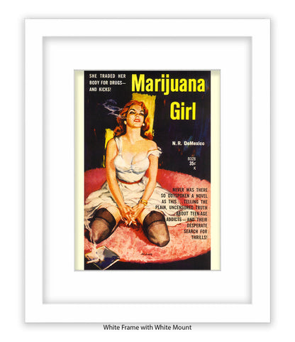 Marijuana Girl - She traded her body for drugs - Art Print