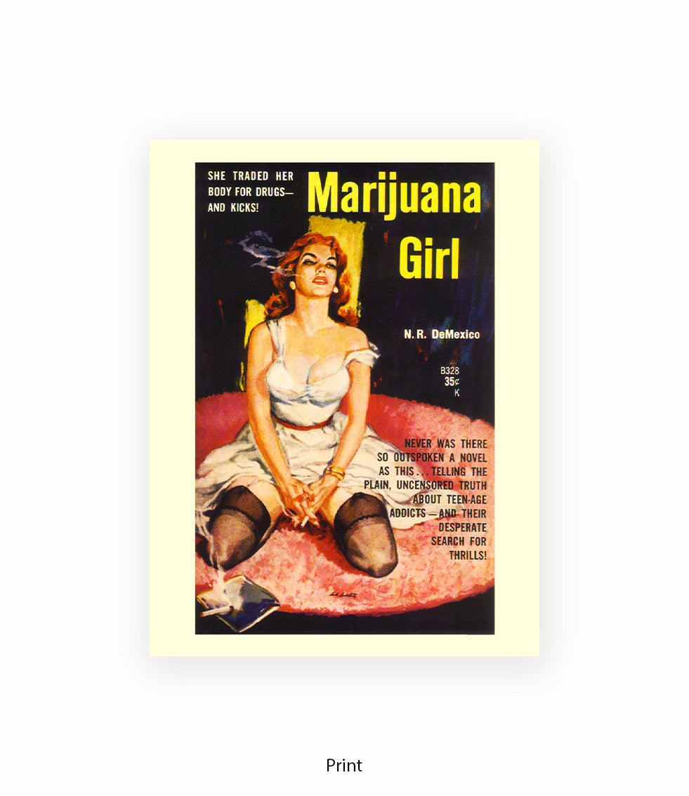 Marijuana Girl - She traded her body for drugs - Art Print
