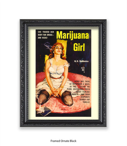 Marijuana Girl - She traded her body for drugs - Art Print