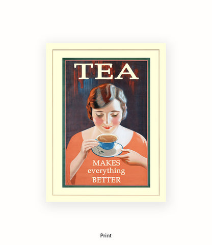 Tea - Makes Everthing Better - Art Print