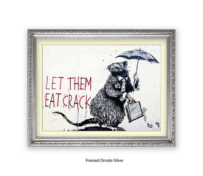 Rat - Let Them Eat Crack - Banksy Art Print