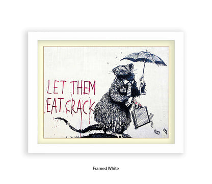 Rat - Let Them Eat Crack - Banksy Art Print
