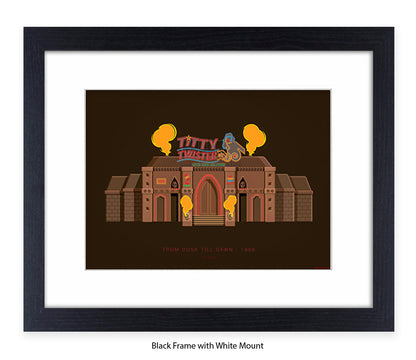 Dusk Til Dawn - Titty Twister - Fred Birchal Art Print