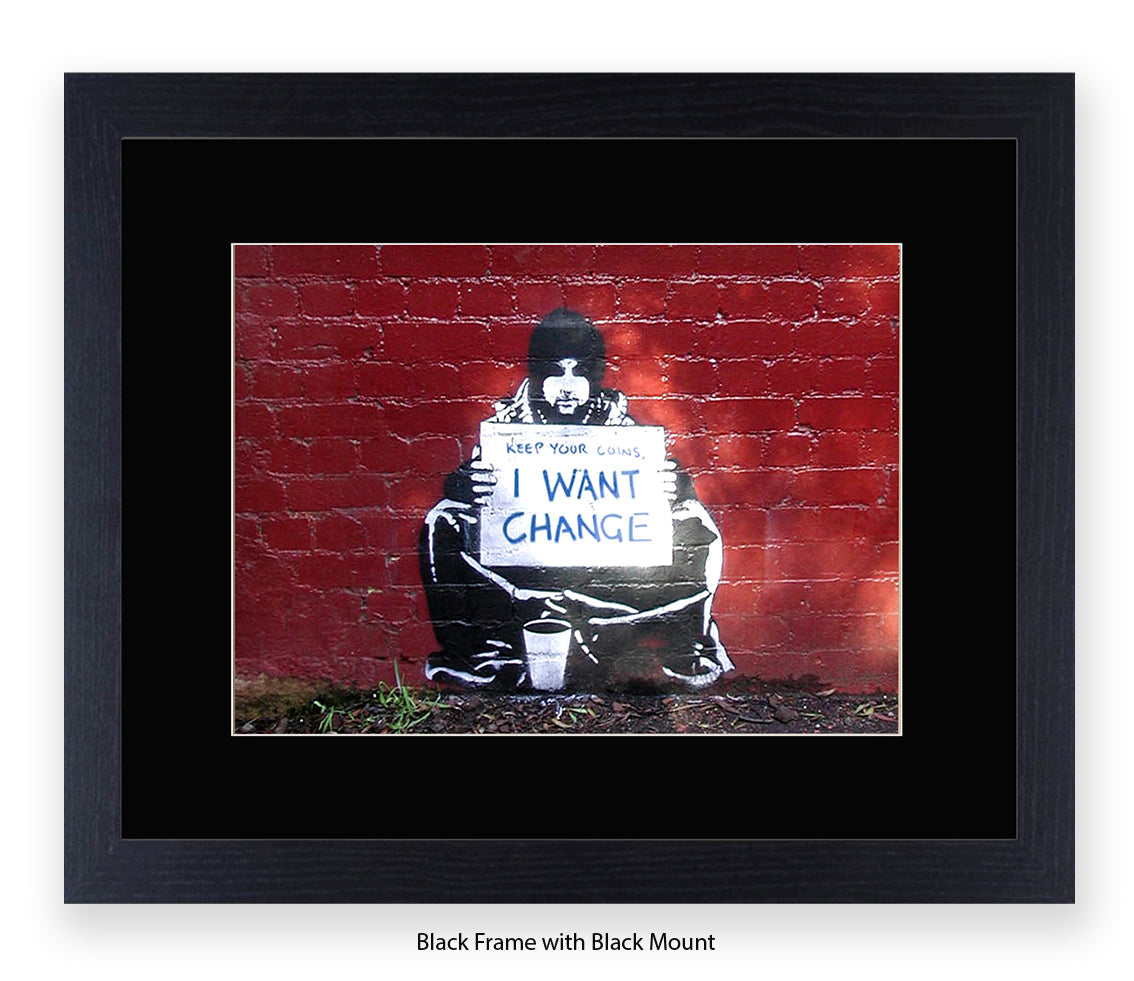 Beggar I Want Change - Mounted & Framed Banksy Print