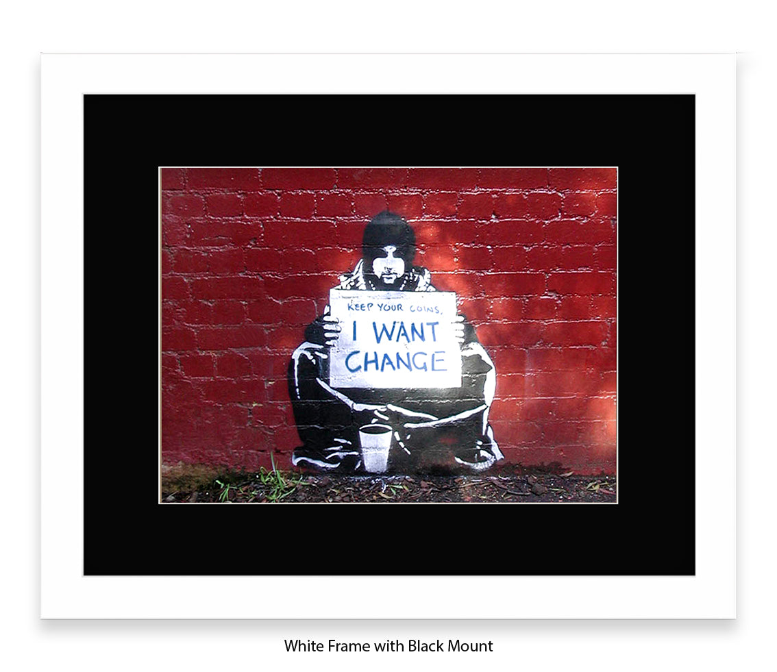 Beggar I Want Change - Mounted & Framed Banksy Print