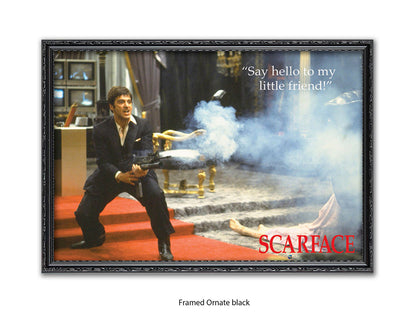 Scarface  - Say Hello To My  Little Friend - Poster