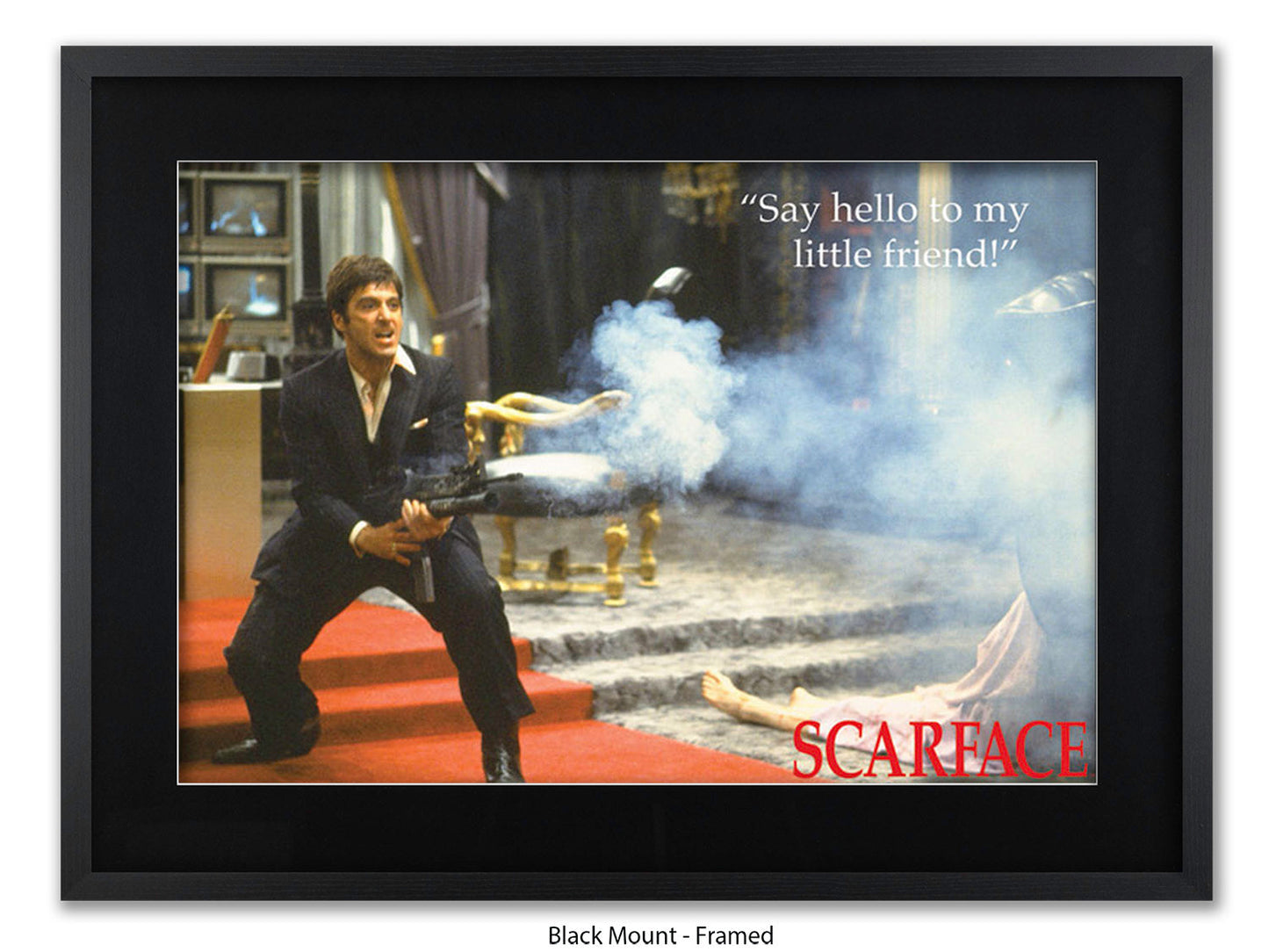 Scarface  - Say Hello To My  Little Friend - Poster