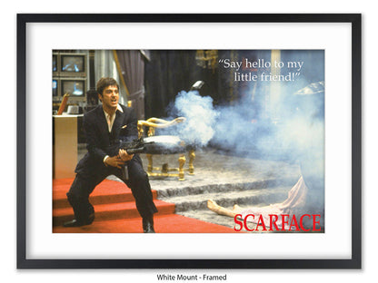 Scarface  - Say Hello To My  Little Friend - Poster