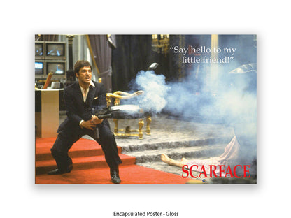 Scarface  - Say Hello To My  Little Friend - Poster