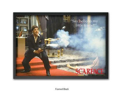 Scarface  - Say Hello To My  Little Friend - Poster