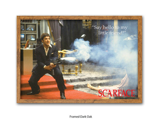 Scarface  - Say Hello To My  Little Friend - Poster