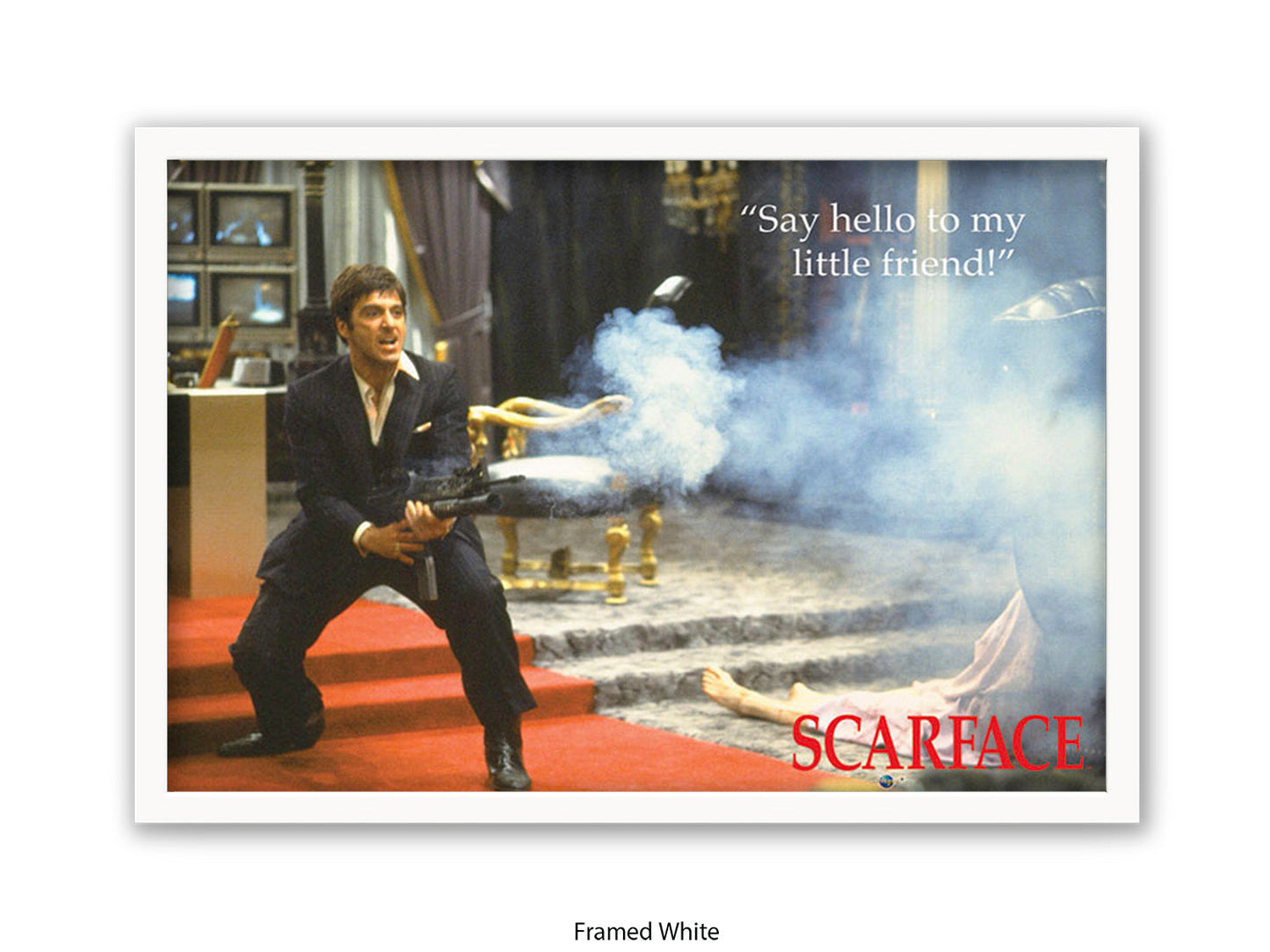 Scarface  - Say Hello To My  Little Friend - Poster