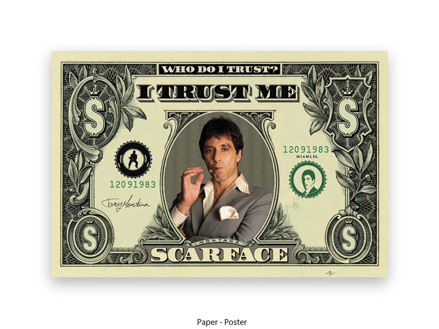 Official Scarface I Trust Me dollar bill poster print featuring Tony Montana as currency with Who Do I Trust I Trust Me quote and Tony Montana signature