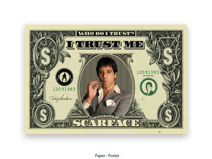 Official Scarface I Trust Me dollar bill poster print featuring Tony Montana as currency with Who Do I Trust I Trust Me quote and Tony Montana signature