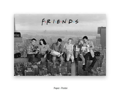 Official Friends TV show poster print showing all six cast members Joey Monica Chandler Phoebe Rachel and Ross sitting on a New York skyscraper beam in black and white with coloured Friends logo