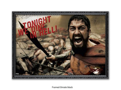 300 - Tonight We Dine in Hell! | Official Licensed Movie Poster  | King Leonidas