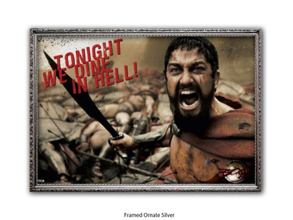 300 - Tonight We Dine in Hell! | Official Licensed Movie Poster  | King Leonidas