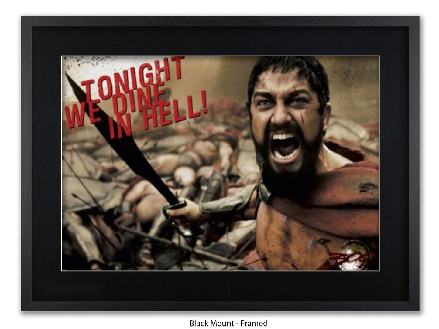 300 - Tonight We Dine in Hell! | Official Licensed Movie Poster  | King Leonidas