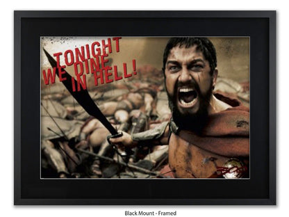 300 - Tonight We Dine in Hell! | Official Licensed Movie Poster  | King Leonidas