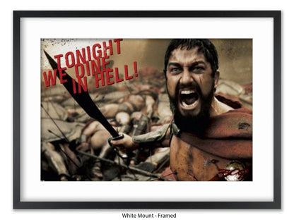 300 - Tonight We Dine in Hell! | Official Licensed Movie Poster  | King Leonidas