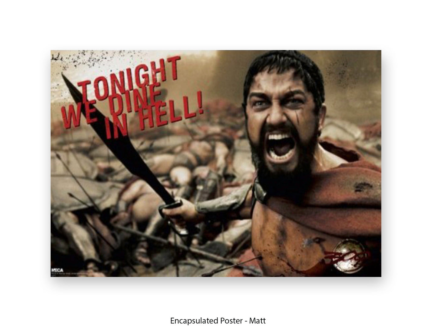 300 - Tonight We Dine in Hell! | Official Licensed Movie Poster  | King Leonidas