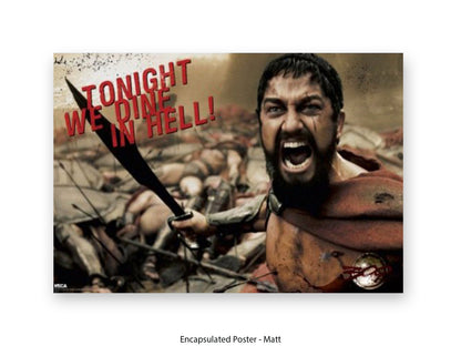 300 - Tonight We Dine in Hell! | Official Licensed Movie Poster  | King Leonidas