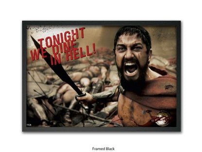 300 - Tonight We Dine in Hell! | Official Licensed Movie Poster  | King Leonidas