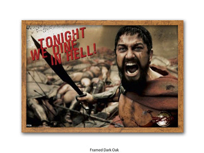 300 - Tonight We Dine in Hell! | Official Licensed Movie Poster  | King Leonidas