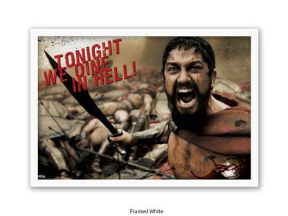 300 - Tonight We Dine in Hell! | Official Licensed Movie Poster  | King Leonidas