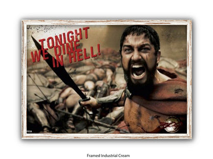300 - Tonight We Dine in Hell! | Official Licensed Movie Poster  | King Leonidas