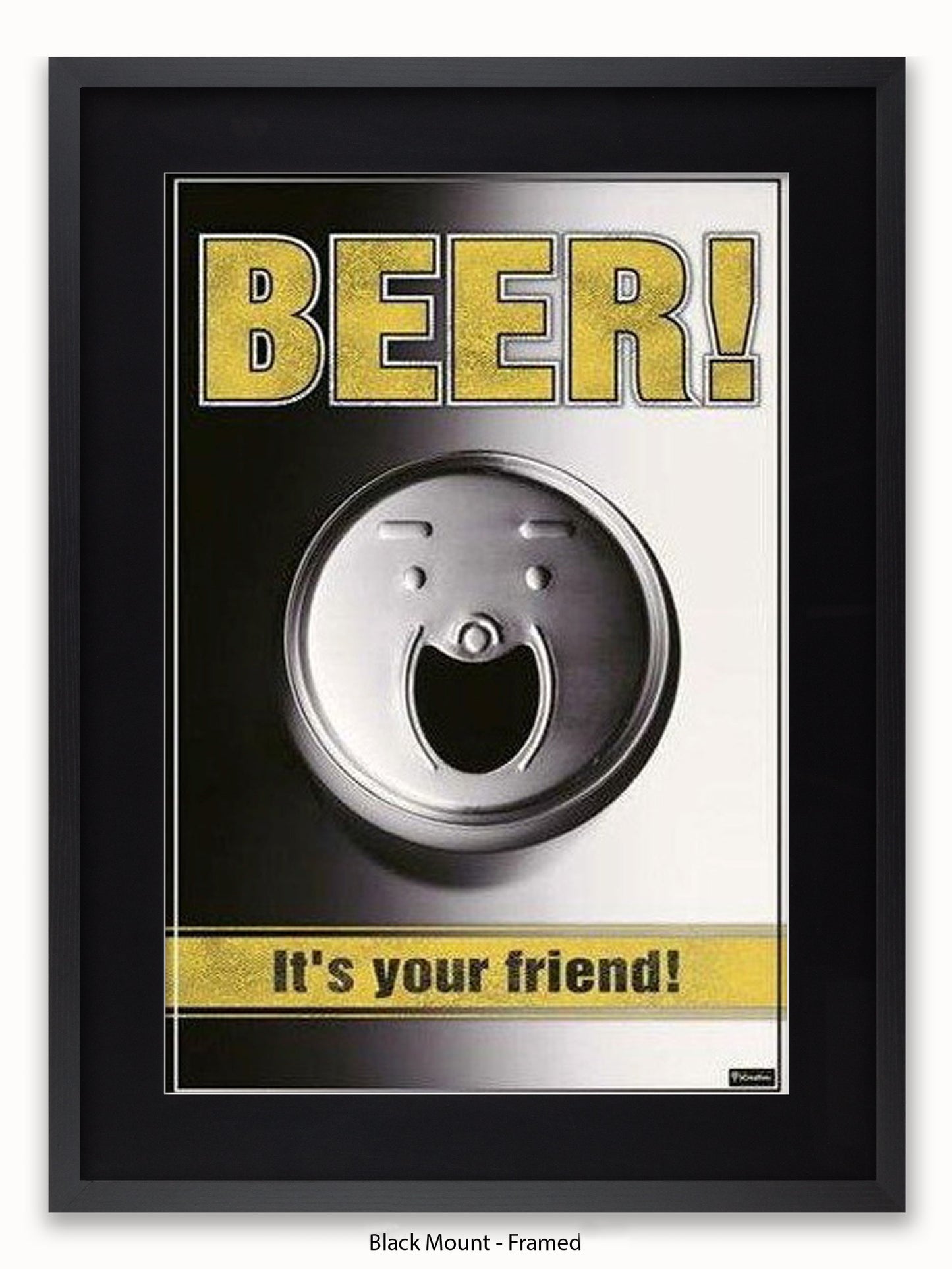Beer It's Your friend Poster