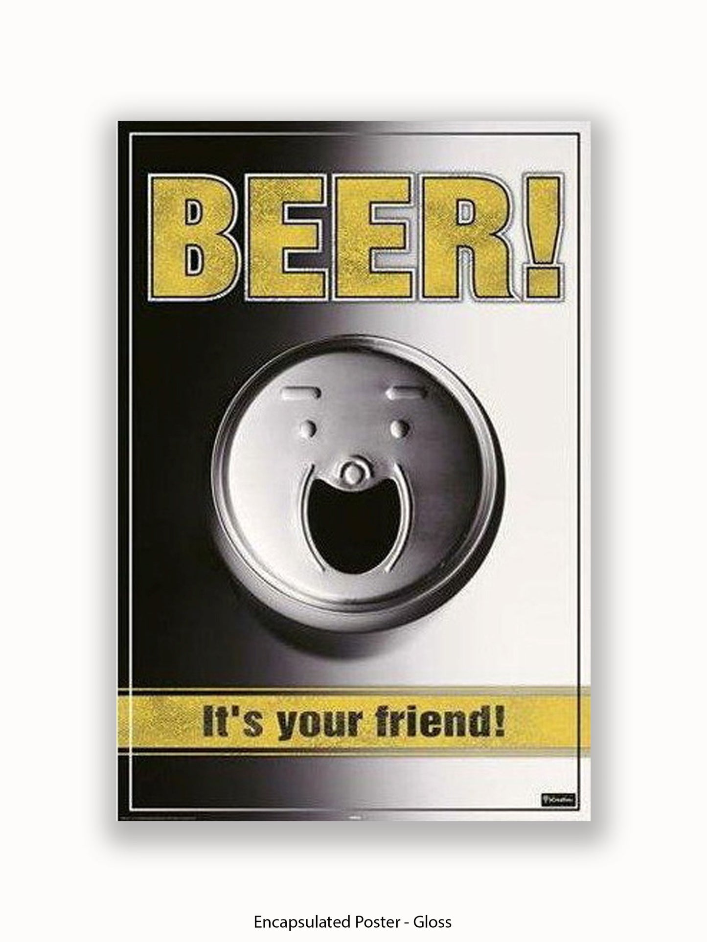 Beer It's Your friend Poster