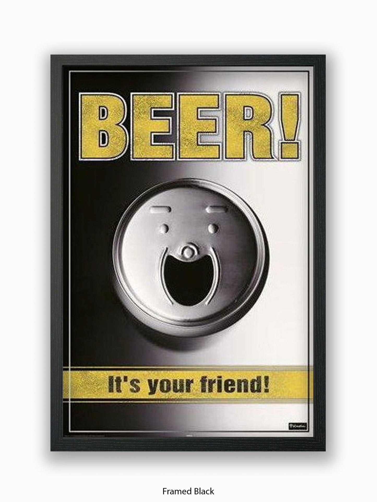 Beer It's Your friend Poster