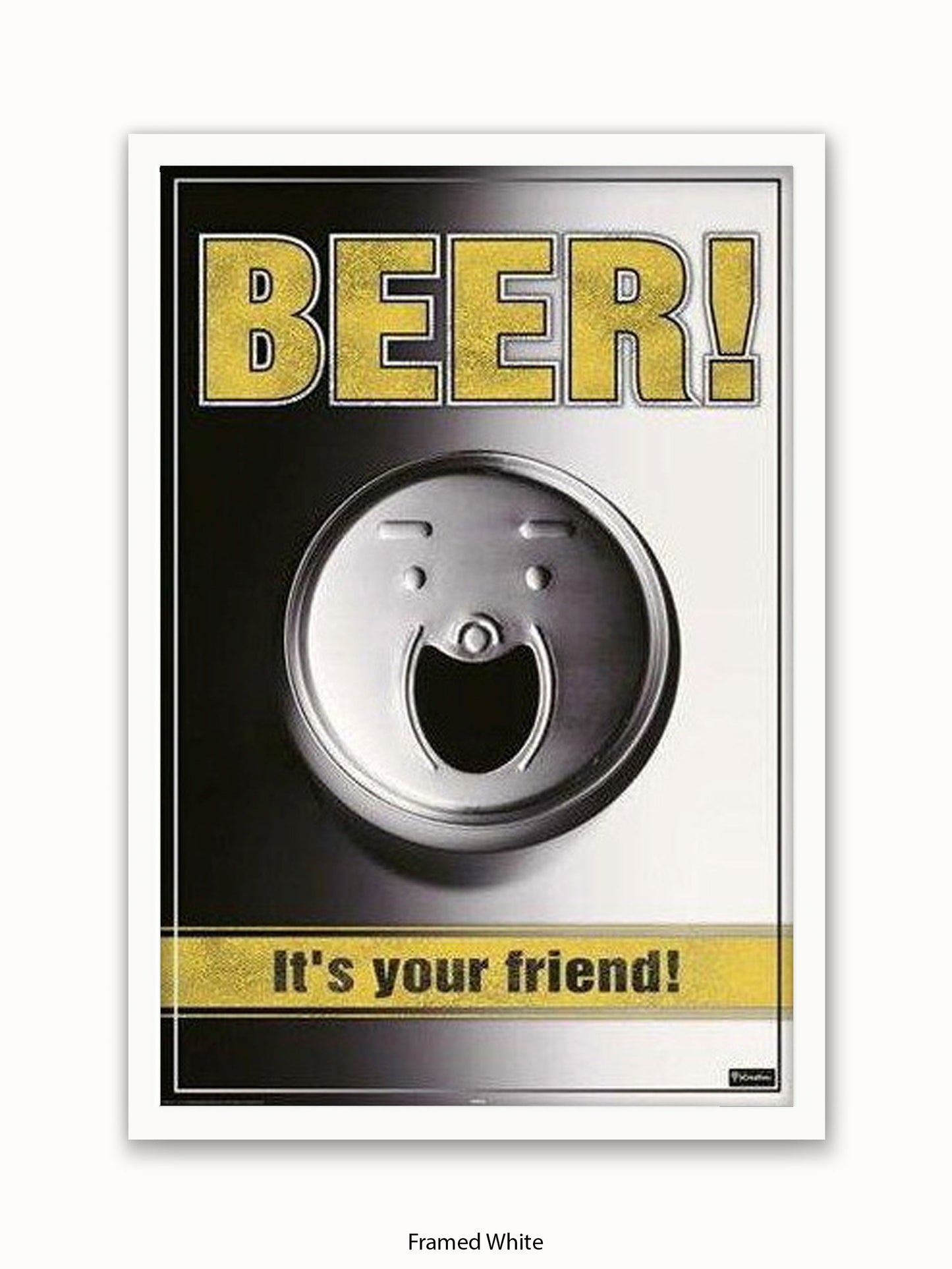 Beer It's Your friend Poster