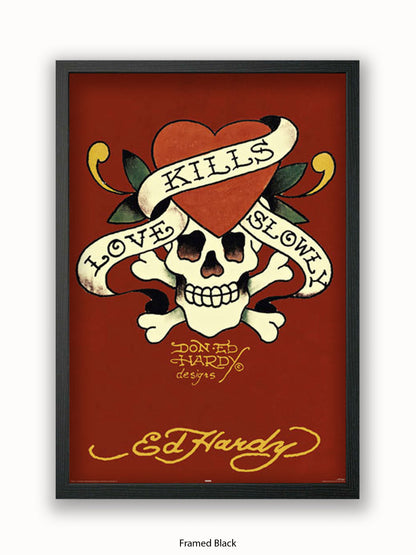 Ed Hardy Love Kills Slowly Poster
