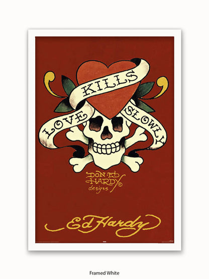 Ed Hardy Love Kills Slowly Poster