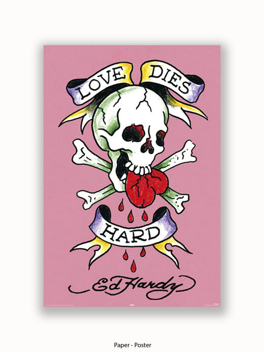 Ed Hardy Love Dies Hard Poster