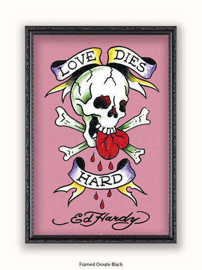 Ed Hardy Love Dies Hard Poster