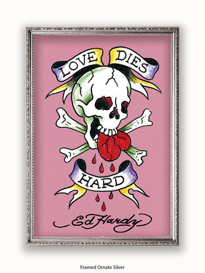 Ed Hardy Love Dies Hard Poster