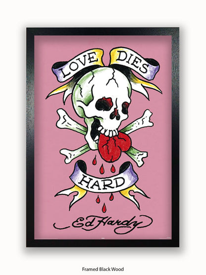 Ed Hardy Love Dies Hard Poster