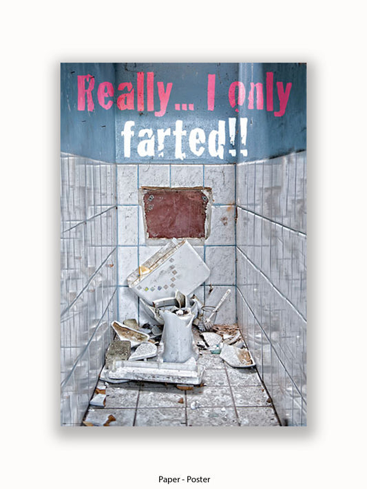 Really I Only Farted Poster